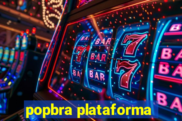 popbra plataforma